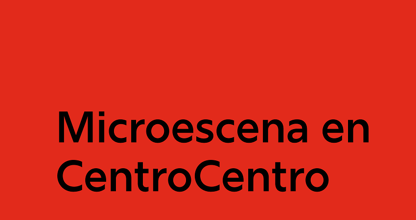 Imagen sobre fondo rojo que dice Microescena en CentroCentro