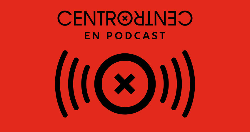 CentroCentro en podcast