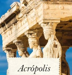 'Acrópolis: desde Tesalónica hasta Atenas, un viaje por la Grecia central con Jerjes y Edward Dodwell' de Antonio Penadés