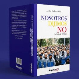 'Nosotros dijimos No:  (la lucha de SINTEL)' de Adolfo Dufour Andía