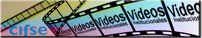 Videos Institucionales CIFSE