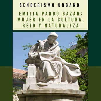Emilia Pardo Baz&aacute;n: mujer en la cultura, reto y naturaleza.