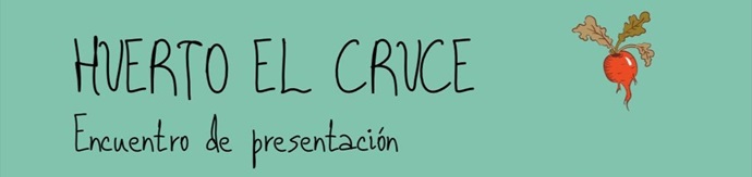 Imagen del encuentro de presentación del Huerto Urbano Comunitario El Cruce