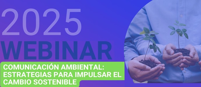 Imagen del webinario Comunicaci&oacute;n ambiental: Estrategias para impulsar el cambio sostenible