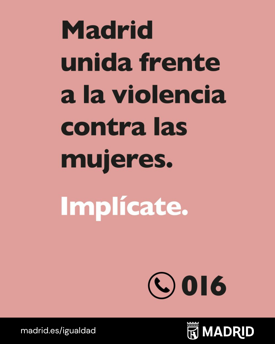 Madrid unida frente a la violencia contra las mujeres. Implícate. 016