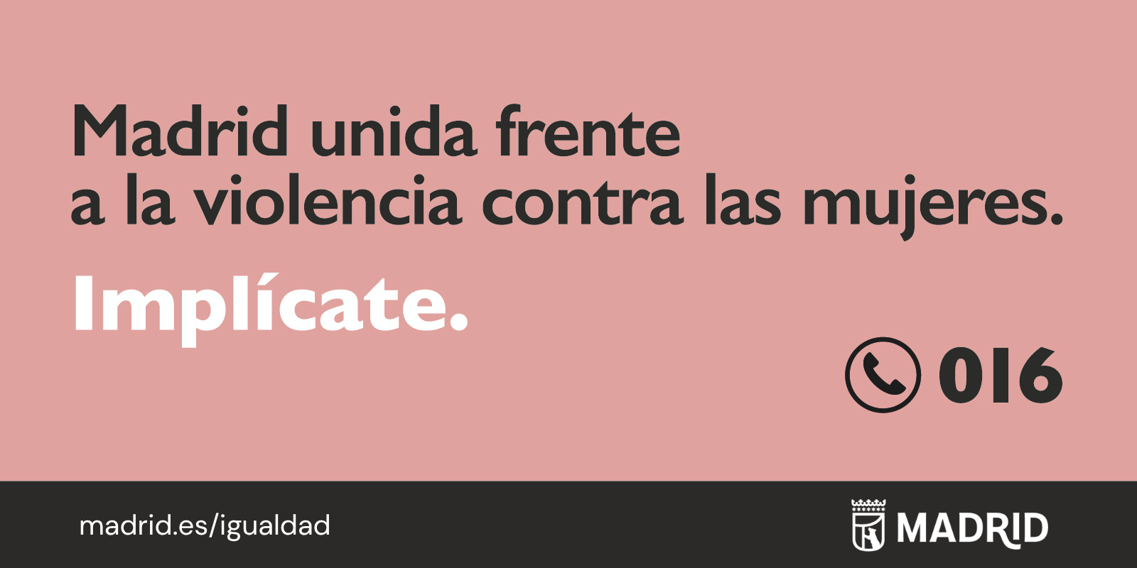 madrid unida frente a la violencia contra las mujeres. impl&iacute;cate. 016. texto sobre fondo rosa