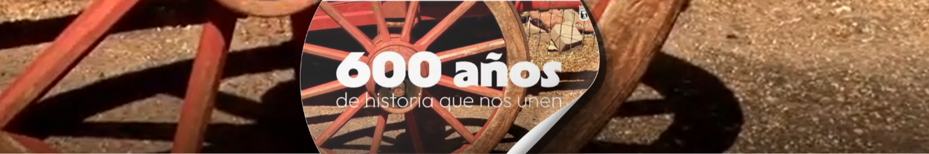 portada v&iacute;deo 600 a&ntilde;os de historia que nos unen
