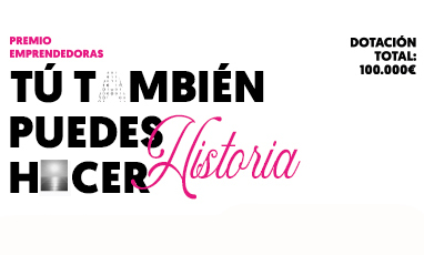 Imagen premio emprendedoras con la frase T&uacute; tambi&eacute;n puedes hacer historia