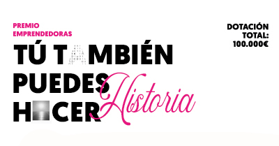 Imagen premio emprendedoras con la frase T&uacute; tambi&eacute;n puedes hacer historia