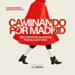 Imagen de la portada del libro Caminando por Madrid de Carlos Osorio
