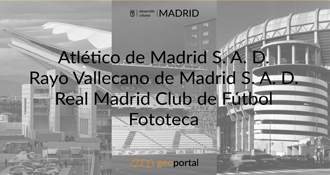 Estadios de f&uacute;tbol de Madrid fototeca